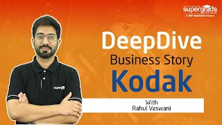 Why Did Kodak Fail Business Case Study By Rahul Vaswani Sir | Business Stories | SuperGrads