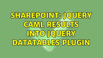 Sharepoint: jQuery CAML results into jQuery DATATABLES plugin (2 Solutions!!)
