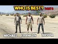 GTA 5 ONLINE : FRANKLIN VS MICHAEL VS TREVOR (WHO IS BEST?)