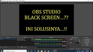 CARA MEMPERBAIKI BLACK SCREEN PADA OBS STUDIO