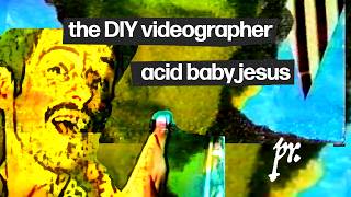 Noda Pappa of Acid Baby Jesus | The DIY Videographer