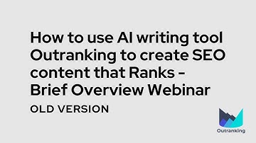 How to use AI Writing tool Outranking to Create SEO Content that Ranks - Brief Overview Webinar