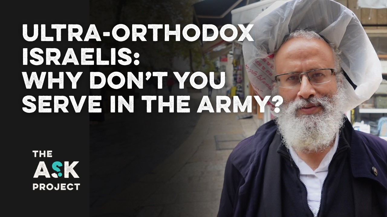 Ultra-Orthodox Israelis: Why don't you serve in the army?