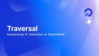 From Data to Discovery: How Traversal Accelerates AI Innovation on DigitalOcean