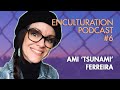 Ami tsunami ferreira creativity unboxed finding your flow state  enculturation podcast 6