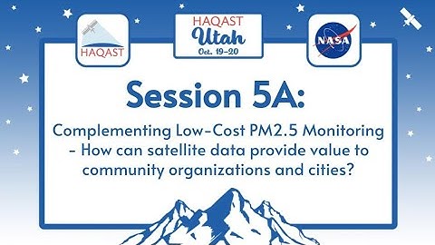 HAQAST Utah: Session 5A - Complementing Low-Cost PM2.5 Monitoring