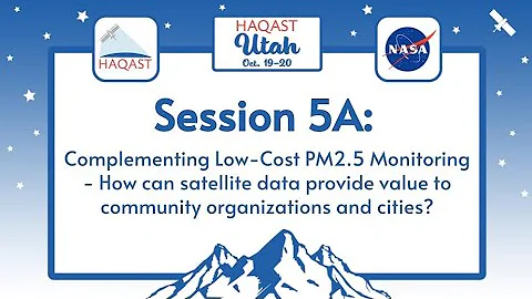 HAQAST Utah: Session 5A - Complementing Low-Cost PM2.5 Monitoring