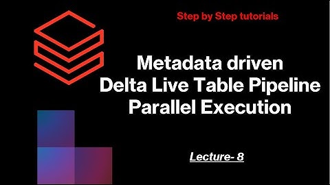 Delta Live Tables  || Metadata Driven end to end data pipeline with Parallel Execution #dlt