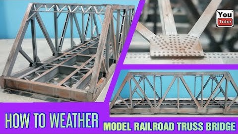 Weathering Steps Of Walthers Cornerstone Double Track Truss Bridges | HO Scale Model Railroad