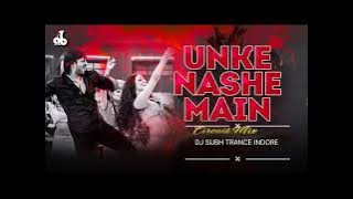 UNKE NASHE MAIN TAPORI MIX FULL BASS 👑💯💥DJ SUBH TRANCE INDORE
