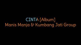 Download Lagu CINTA Album   Manis Manja \u0026 Kumbang Jati Group MP3