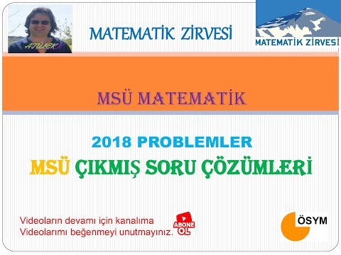 MSÜ 2018 MATEMATİK PROBLEM SORULARININ ÇÖZÜMLERİ