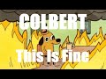 Colbert - This Is Fine