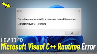 Fix The Following Components Are Required To Run This Program Microsoft Visual C++ Runtime Error ✔