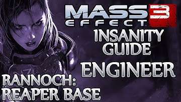 ★ Mass Effect 3 ▪ Insanity Engineer Guide - Priority: Rannoch ▪ Reaper Base
