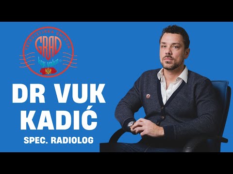 Град који волим - гост: др Вук Кадић - спец.радиолог