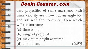 Two projectiles of same mass and with same velocity are thrown at an angle 60 and 30 with the