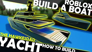 How to Make Mega Yacht in Roblox Build a Boat! Luxury Ship by HawkesDad011