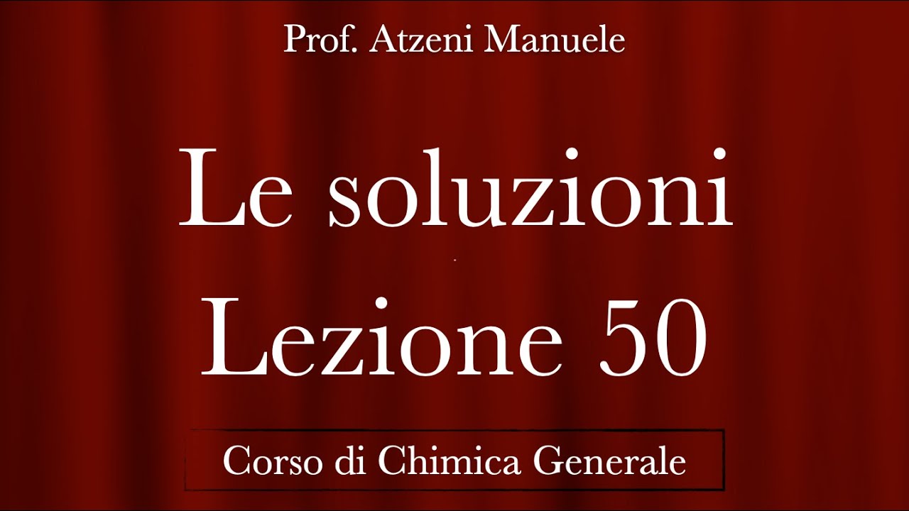 Le Soluzioni L50 - Chimica generale - @ManueleAtzeni ISCRIVITI