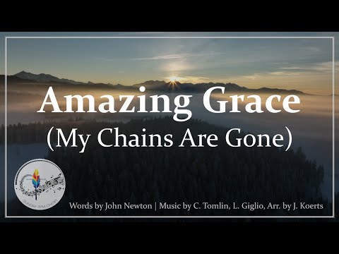 Amazing Grace (My Chains Are Gone) | Chris Tomlin / Arr. by James Koerts | Choir & Piano w/ Lyrics