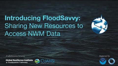 Introducing FloodSavvy: Sharing New Resources to Access NWM Data