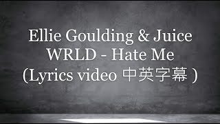 《中英字幕 Lyrics video》Ellie Goulding \& Juice WRLD - Hate Me