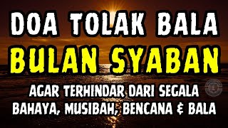 Doa Tolak Bala Bulan Syaban 2026  Doa Selamat   Doa Sapu Jagat  Yasin Surat Yasin Ayat Kursi