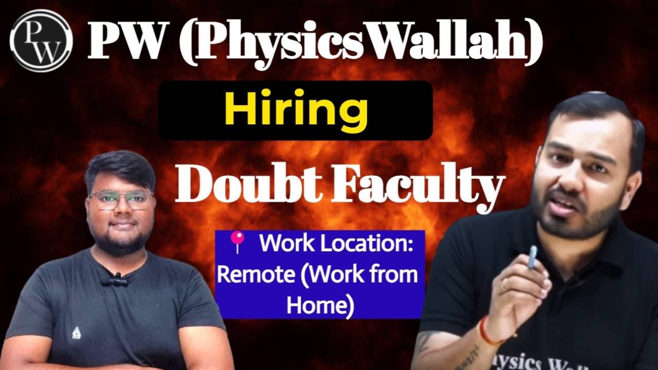 PW (PhysicsWallah) Hiring Doubt Faculty | Work from Home Jobs at PW (PhysicsWallah) | let's support