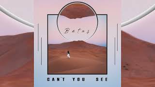 Batus - Can't You See Resimi