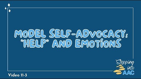 11-3: Model Self-Advocacy - HELP and Emotions