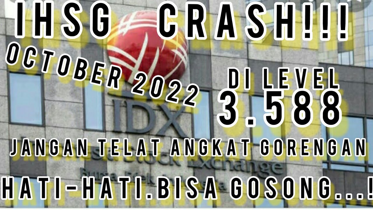 IHSG BEI CRASH Di Level '3.588'October 2022.Waspada Jangan Telat Angkat ...