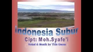 Indonesia Subur Cipt : Moh Syafei