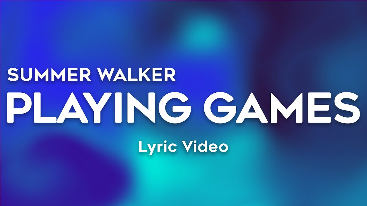 Summer Walker - Playing Games (Lyrics) 