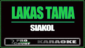 Lakas Tama - Siakol (KARAOKE)