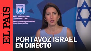 DIRECTO | Rueda de prensa de la portavoz del gobierno israelí desde Tel Aviv | EL PAÍS