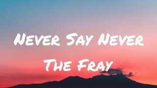 The Fray  Never Say Never s