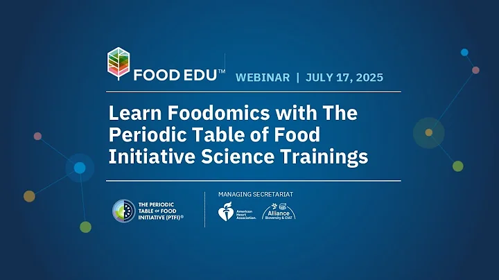 Food EDU Webinar: Learn Foodomics with The Periodic Table of Food Initiative Science Trainings