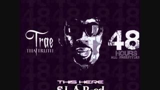 Trae Tha Truth - Let The top Dine (S.L.A.B.-ed by Pollie Pop)