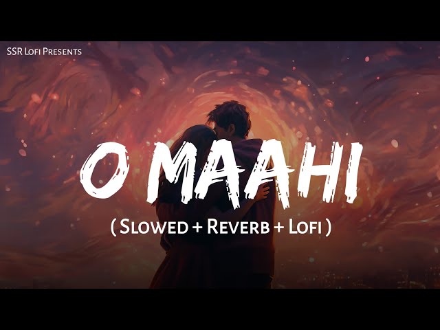 O Maahi - Lofi Mix | Slowed + Reverb | Arijit Singh, Pritam | Shahrukh Khan | SSR Lofi class=