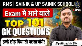 Top 101 GK Questions | Sainik &amp; UP Sainik School | RMS Online Coaching | AISSEE 2026 | Mushir Sir