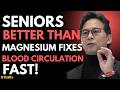 Seniors, THIS Vitamin Works Better Than Magnesium for Leg Circulation | Senior Health