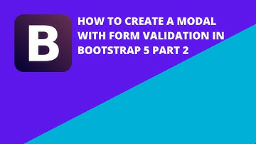 How to create a modal with form validation in Bootstrap 5 Part 2
