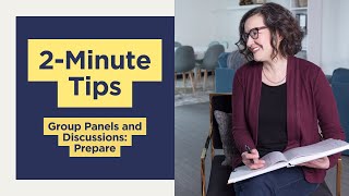 2-Minute Tips: Group Panels and Discussions Tip 1 - Prepare