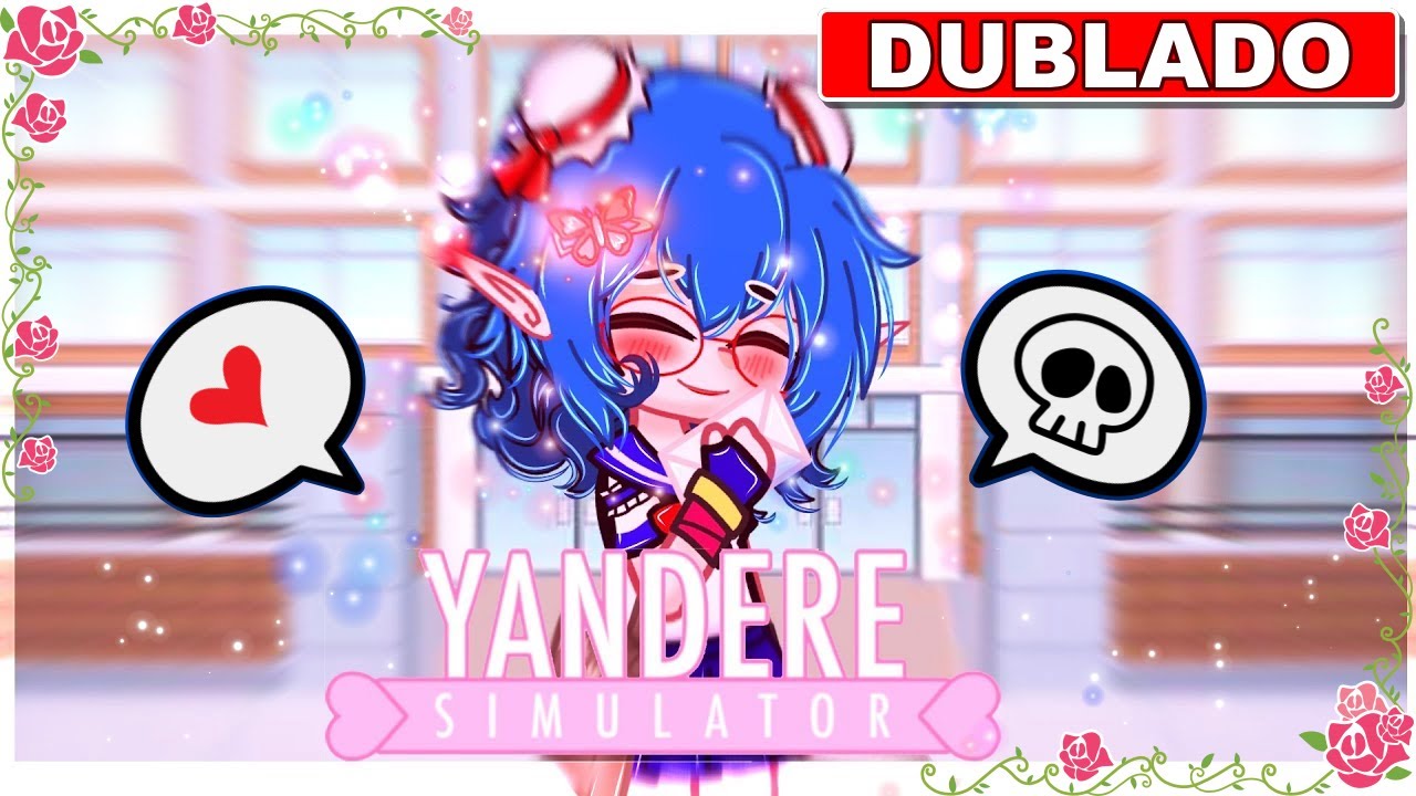 E Se A Criadora Estivesse Em Yandere Simulador [DUBLADO] Mini Filme Gacha Club