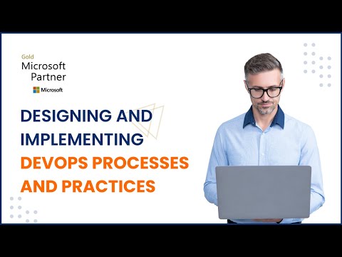 Designing and Implementing DevOps Processes and Practices