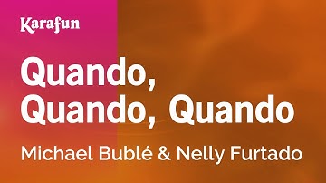 Karaoke Quando, Quando, Quando - Michael Bublé & Nelly Furtado *