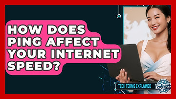 How Does Ping Affect Your Internet Speed? - Tech Terms Explained