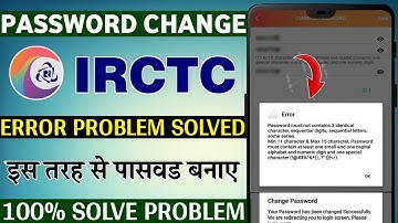 irctc password change Password must not contains 3 identical character sequential digit sequential