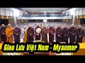 Hòa thượng cùng Tăng đoàn Myanmar Viếng Thăm và Giao Lưu với quý Phật tử chùa Hoằng Pháp.