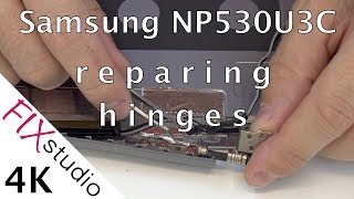 Samsung NP530U3C   Repairing a broken hinges [4K]